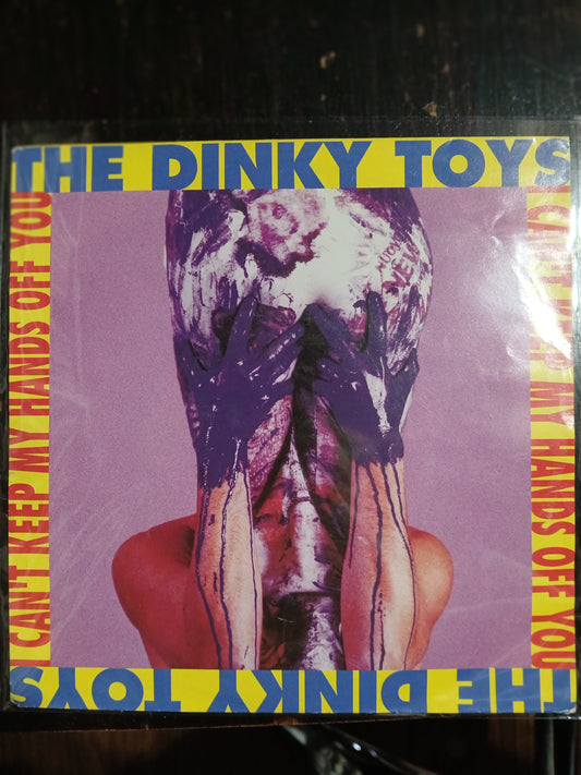 The Dinky Toys Cant take my hands of you Simple 7" 2da. Mano VG+