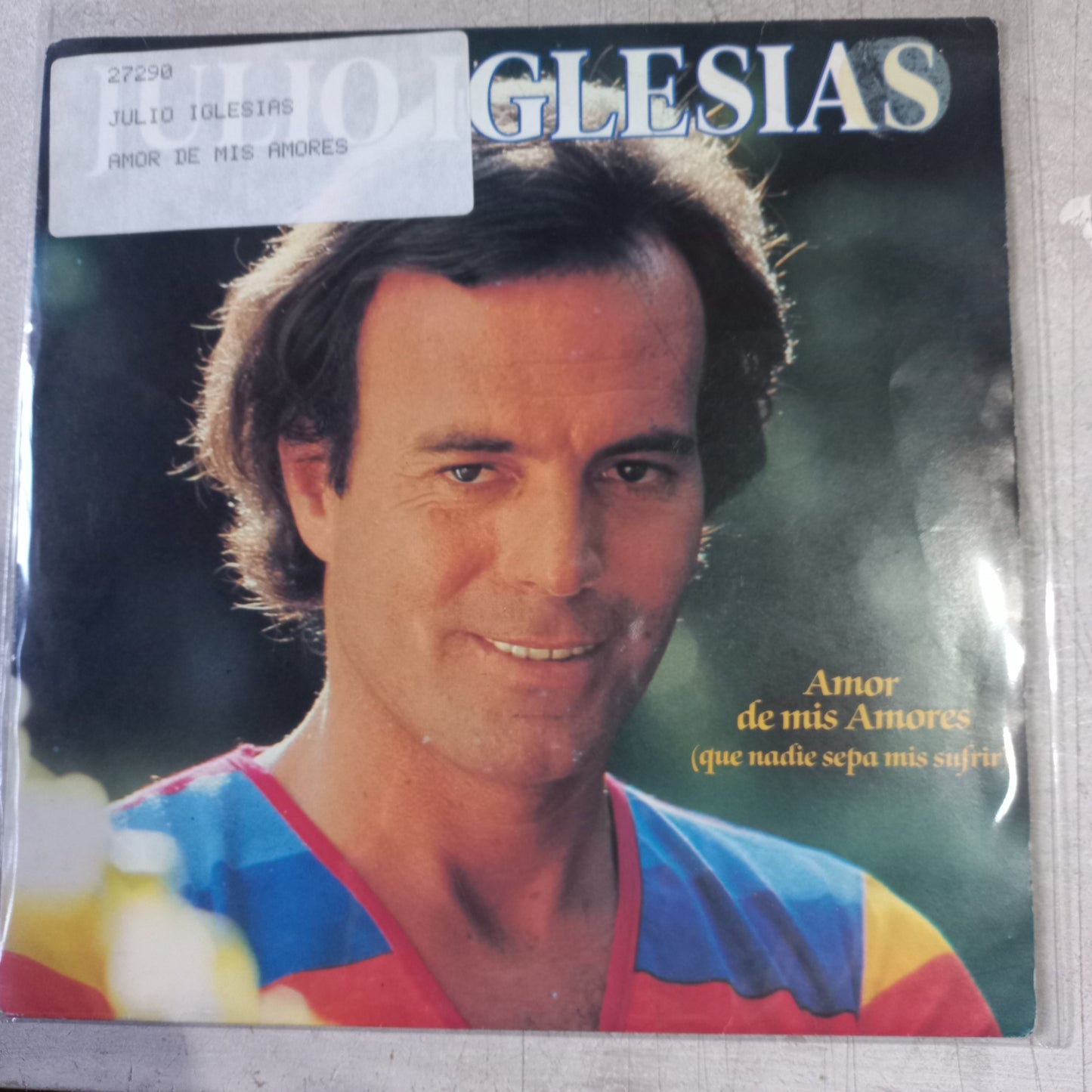 Julio Iglesias Amor De Mis Amores Simple 7" Vg+ De Epoca